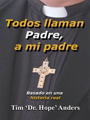 cover image of Todos Llaman Padre, a mi Padre